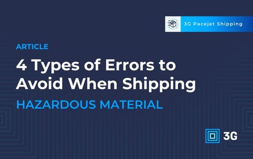 4 Types of Errors to Avoid when Shipping Hazardous Material