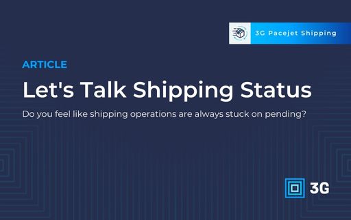 Let’s talk shipping status