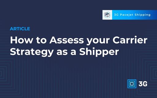 How to assess your carrier strategy as a shipper