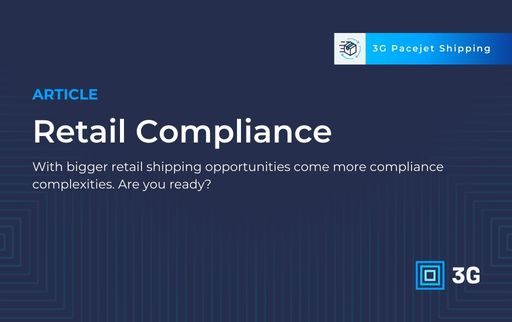 With bigger retail shipping opportunities come more compliance complexities. Are you ready?