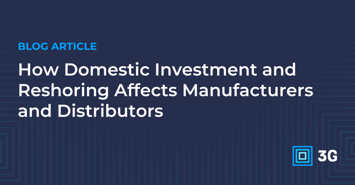 How Domestic Investment and Reshoring Affects Manufacturers and Distributors