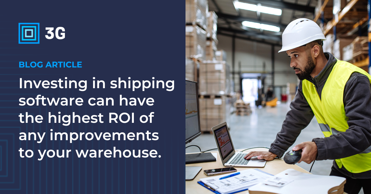 Investing in shipping software can have the highest ROI of any improvements to your warehouse.